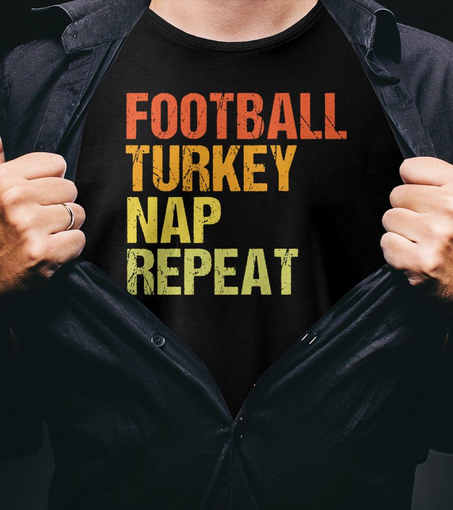 Football Turkey Nap Repeat Thanksgiving Routine T-Shirt