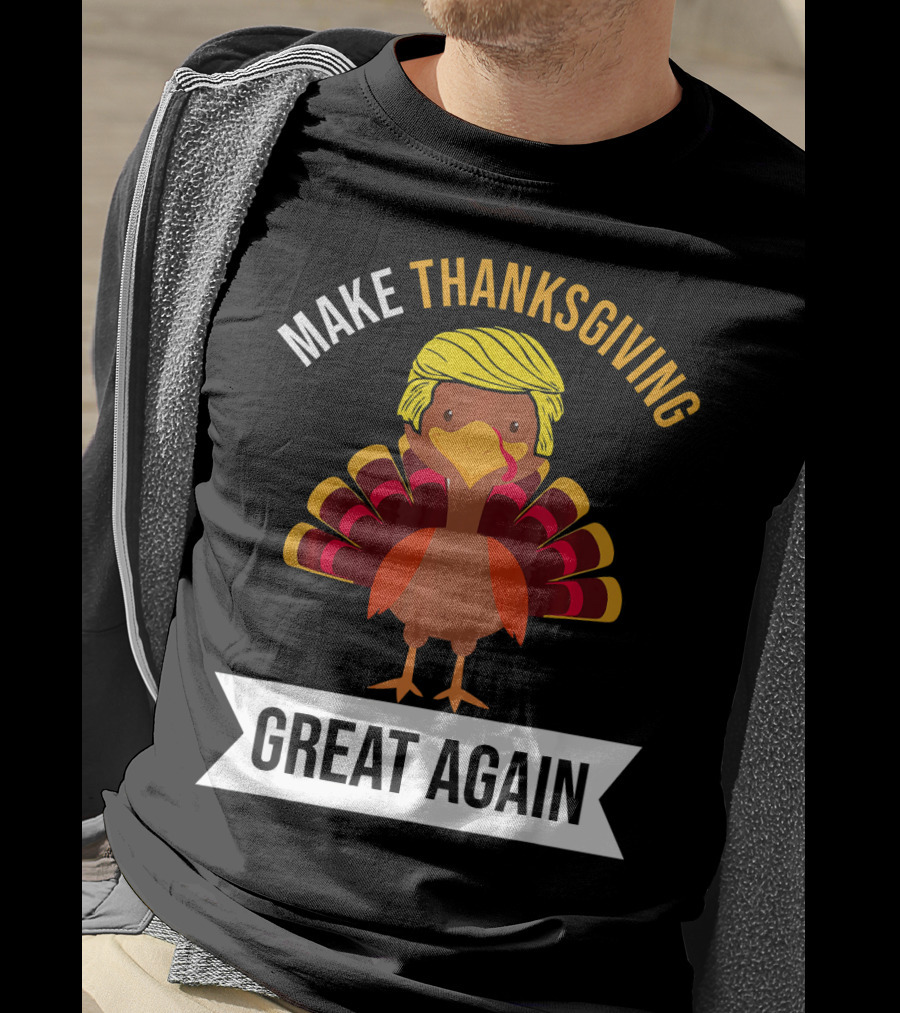 Make Thanksgiving Great Again Funny Turkey With Yellow Hairstyle T-Shirt