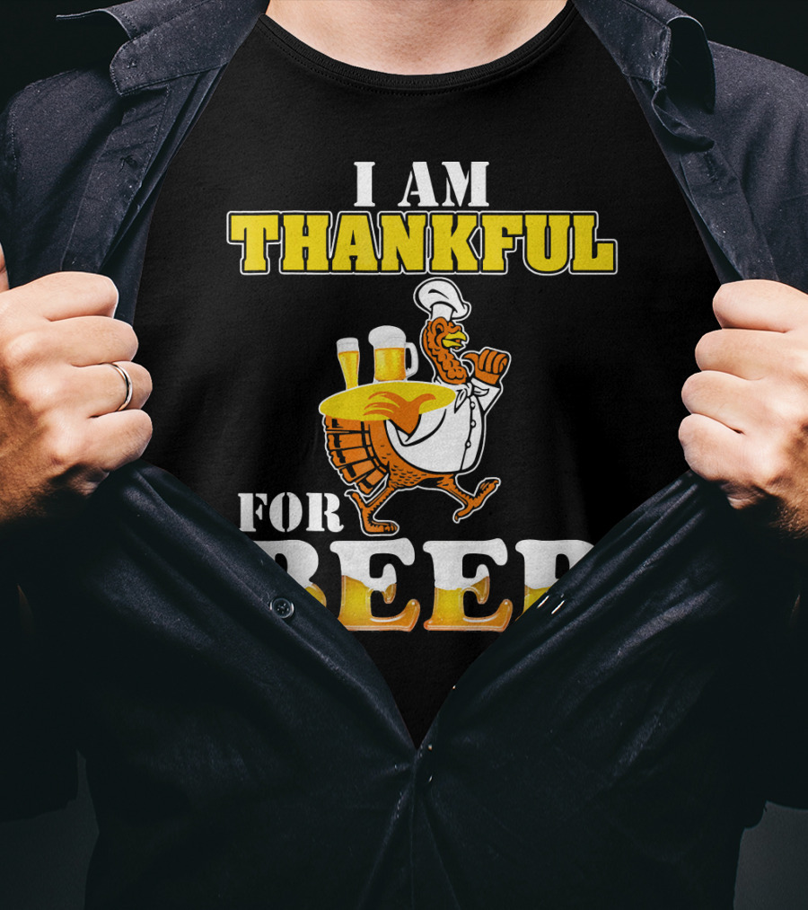 I Am Thankful For Beer Turkey Chef Carrying Glasses Thanksgiving T-Shirt