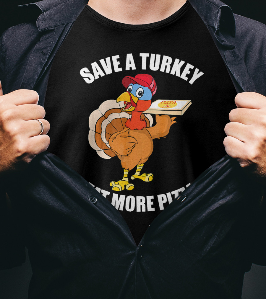 Save A Turkey Eat More Pizza Funny Thanksgiving T-Shirt