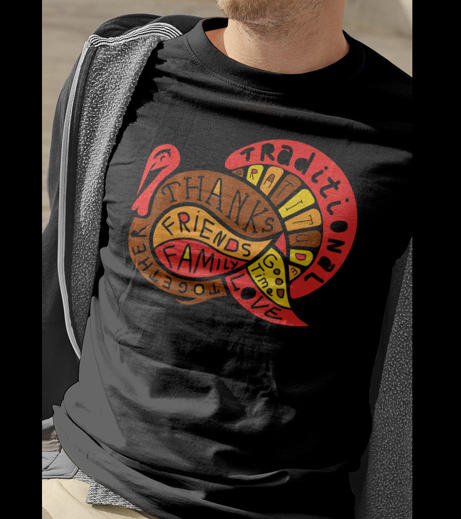 Thanksgiving Thanks Gratitude Friends Family Love Together Traditional Turkey T-Shirt