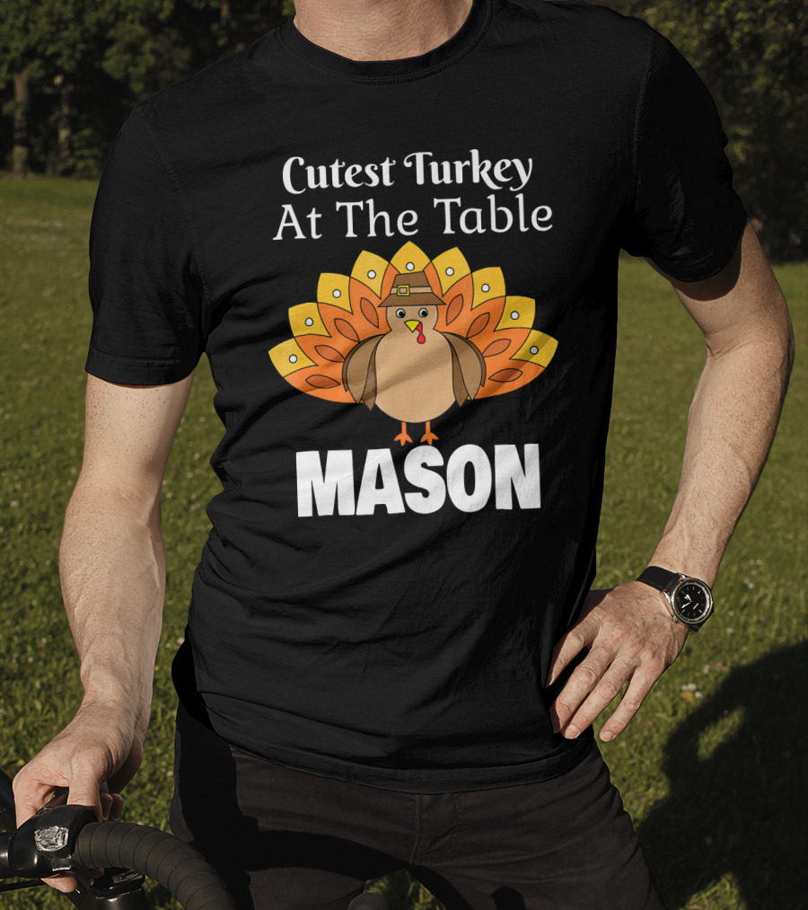 Cutest Turkey At The Table Mason Kids Personalized Thanksgiving MAS T-Shirt