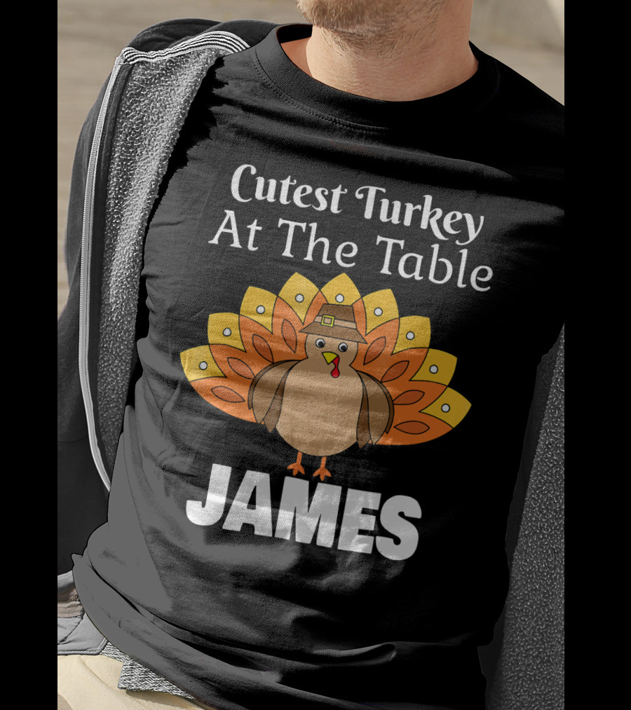 Cutest Turkey At The Table Personalized Thanksgiving James T-Shirt