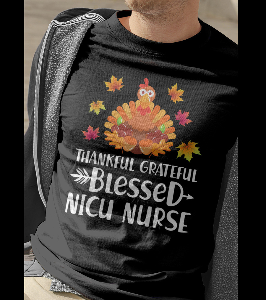 Thankful Grateful Blessed NICU Nurse Turkey Leaves T-Shirt