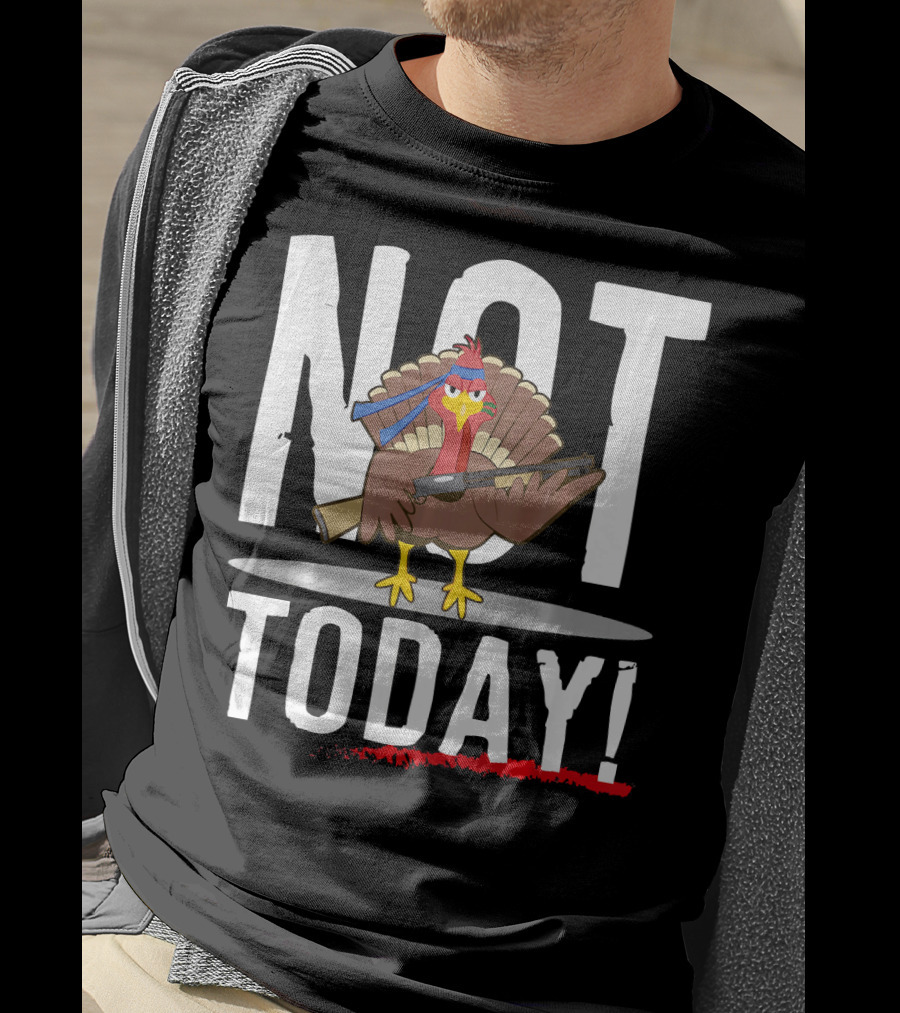 NOT TODAY Turkey With Headband And Baseball Bat T-Shirt