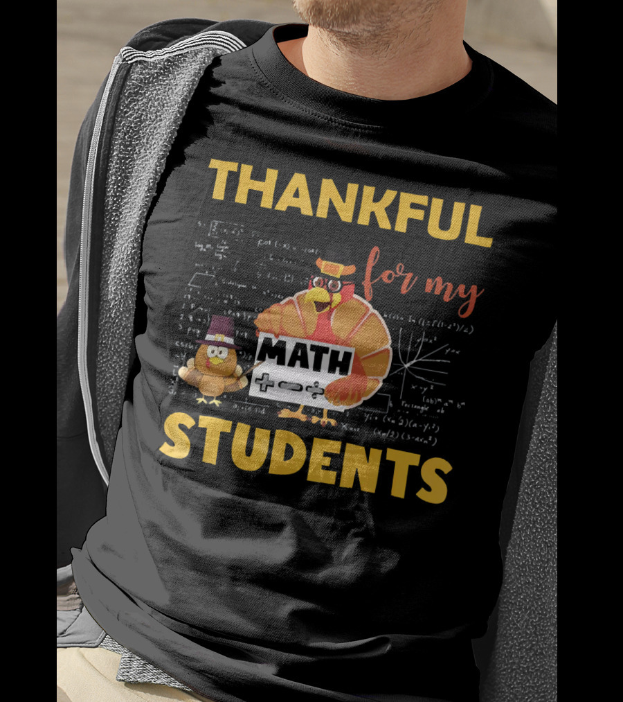 Thankful For My Math Students Turkey With Pilgrim Hats And Math Equations T-Shirt