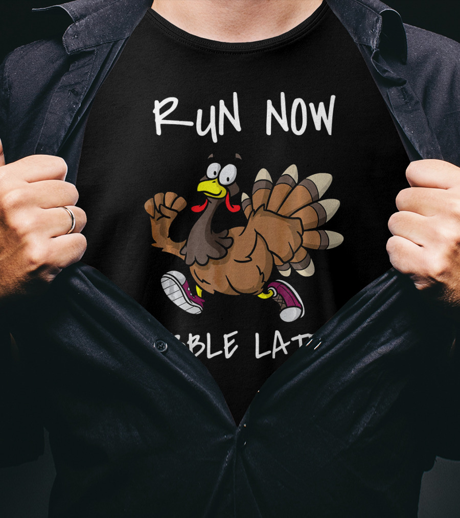 Run Now Gobble Later Funny Turkey Jogging Thanksgiving T-Shirt