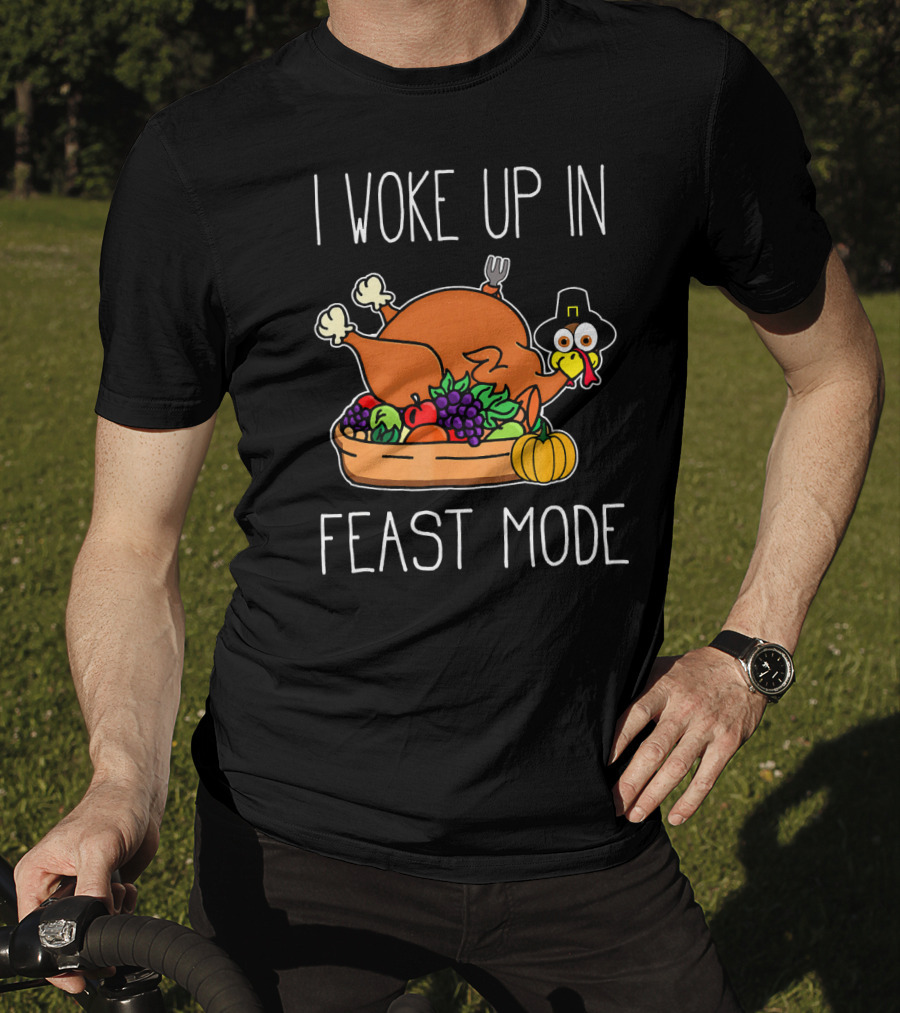 I Woke Up In Feast Mode Turkey Pilgrim Hat Thanksgiving Basket T-Shirt