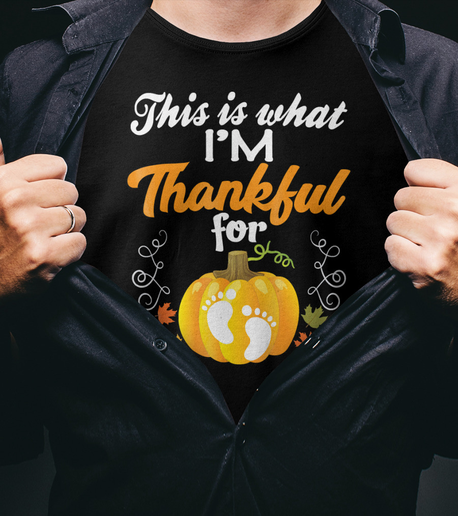 This Is What I'm Thankful For Pumpkin Baby Footprints Autumn Leaves T-Shirt
