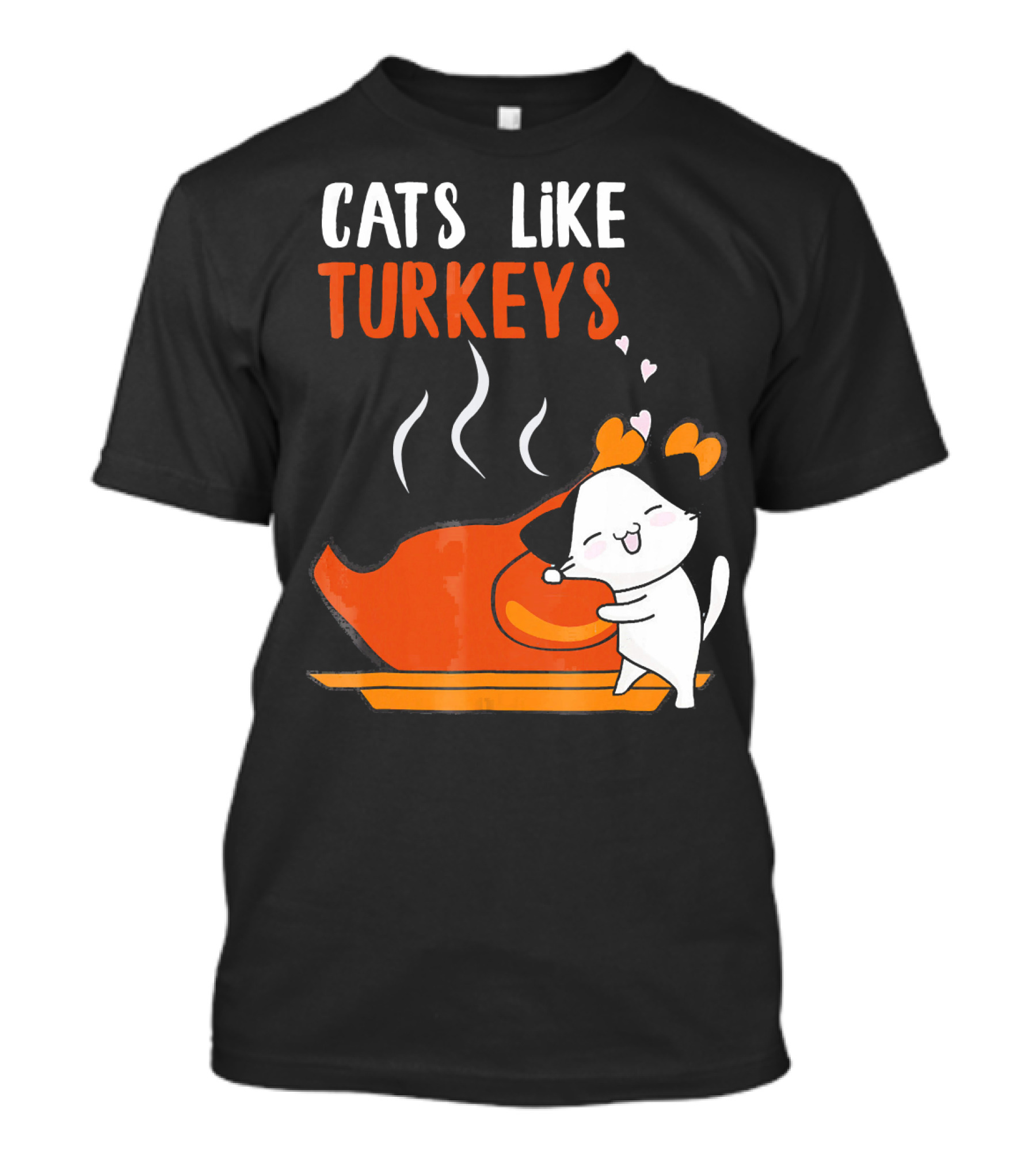 Cats Like Turkeys Funny Thanksgiving Cats And Turkey T-Shirt