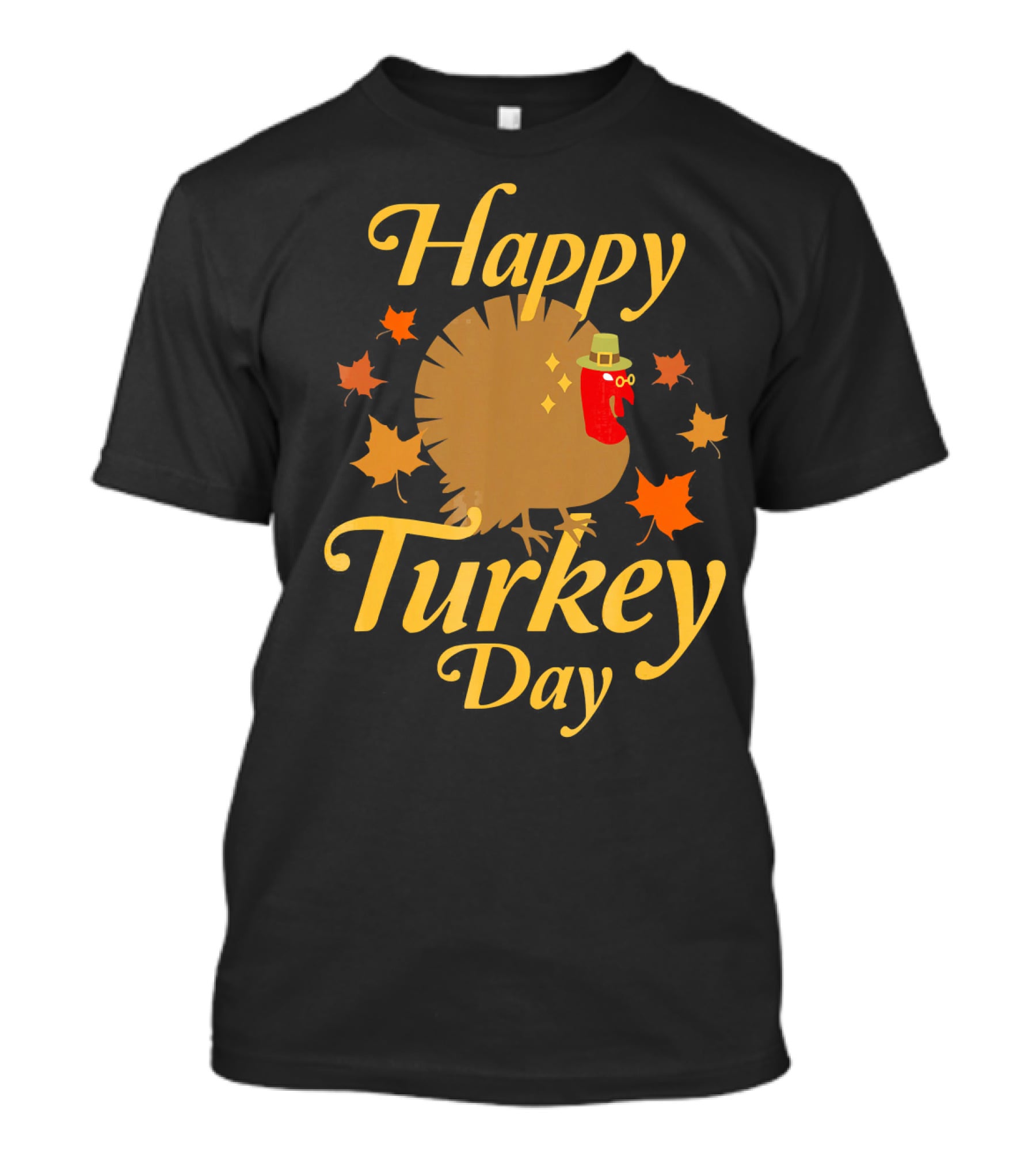 Happy Turkey Day Thanksgiving Funny T-Shirt