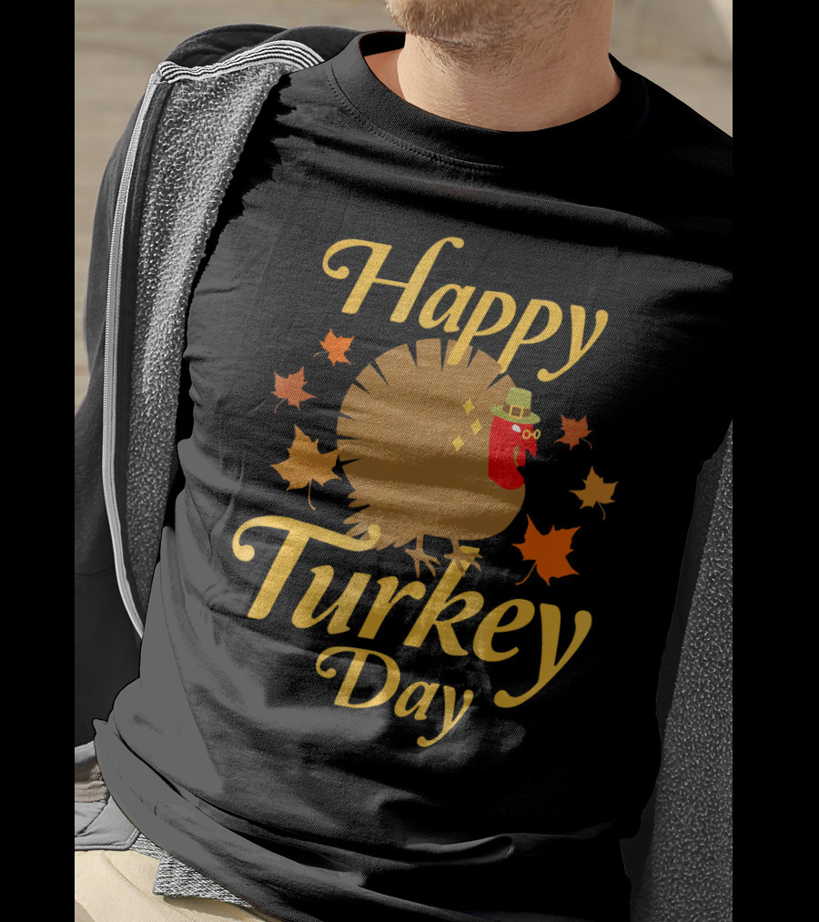 Happy Turkey Day Thanksgiving Funny T-Shirt
