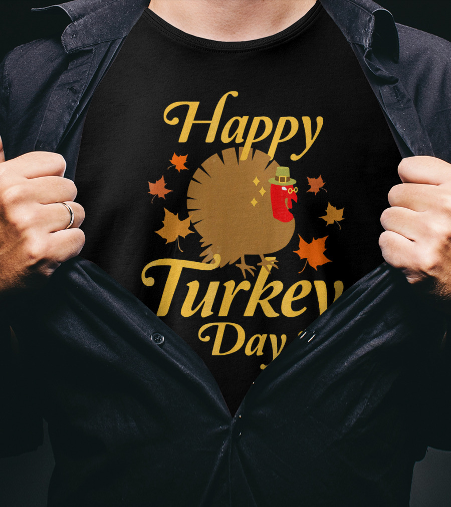 Happy Turkey Day Thanksgiving Funny T-Shirt