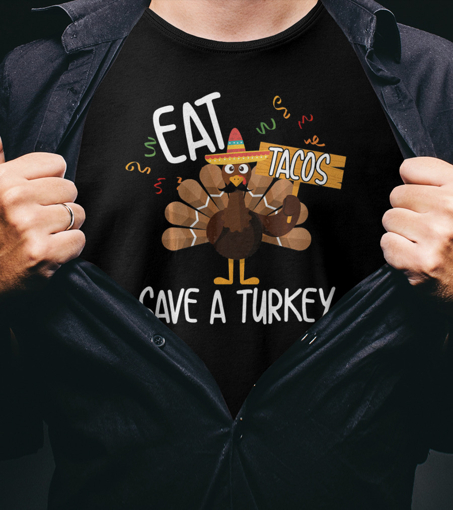 Eat Tacos Save A Turkey Funny Mexi Turkey Sombrero T-Shirt