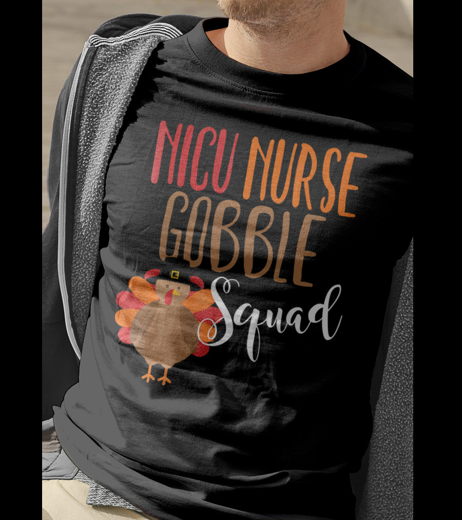 NICU Nurse Gobble Squad Thanksgiving T-Shirt