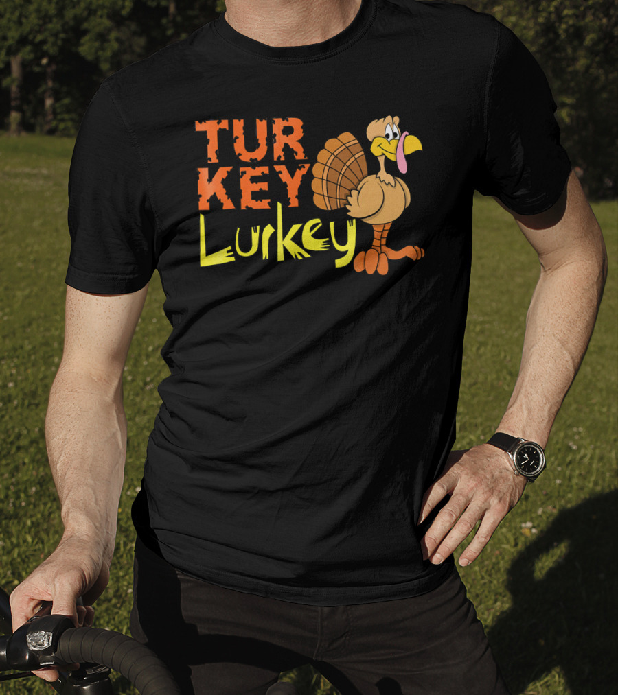 Turkey Lurkey Funny Thanksgiving Cartoon Turkey T-Shirt