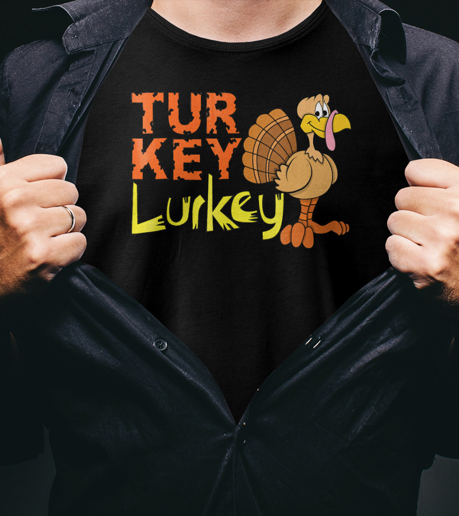 Turkey Lurkey Funny Thanksgiving Cartoon Turkey T-Shirt