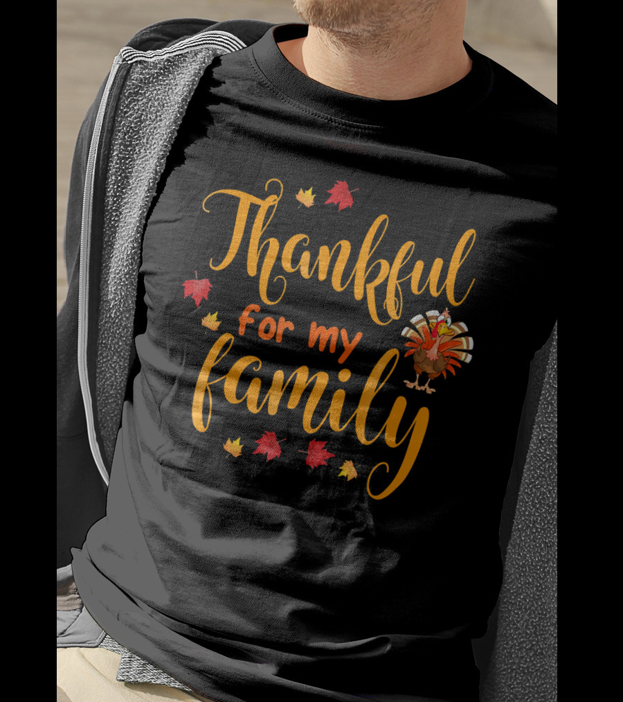 Thankful For My Family Turkey And Autumn Leaves T-Shirt