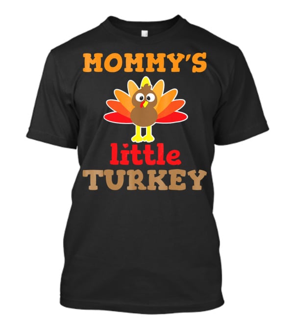 MOMMY'S Little TURKEY Thanksgiving Holiday Cute Turkey T-Shirt