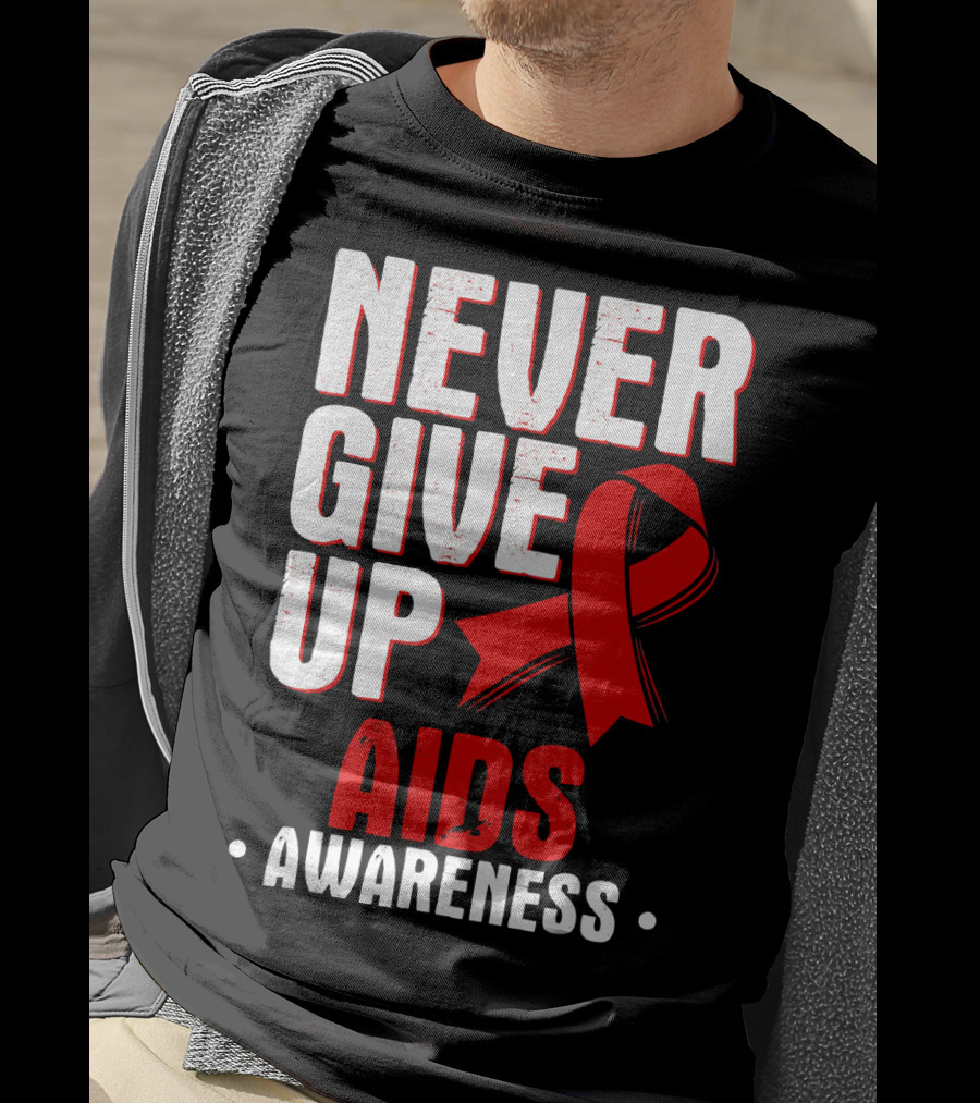 Never Give Up AIDS Awareness T-Shirt