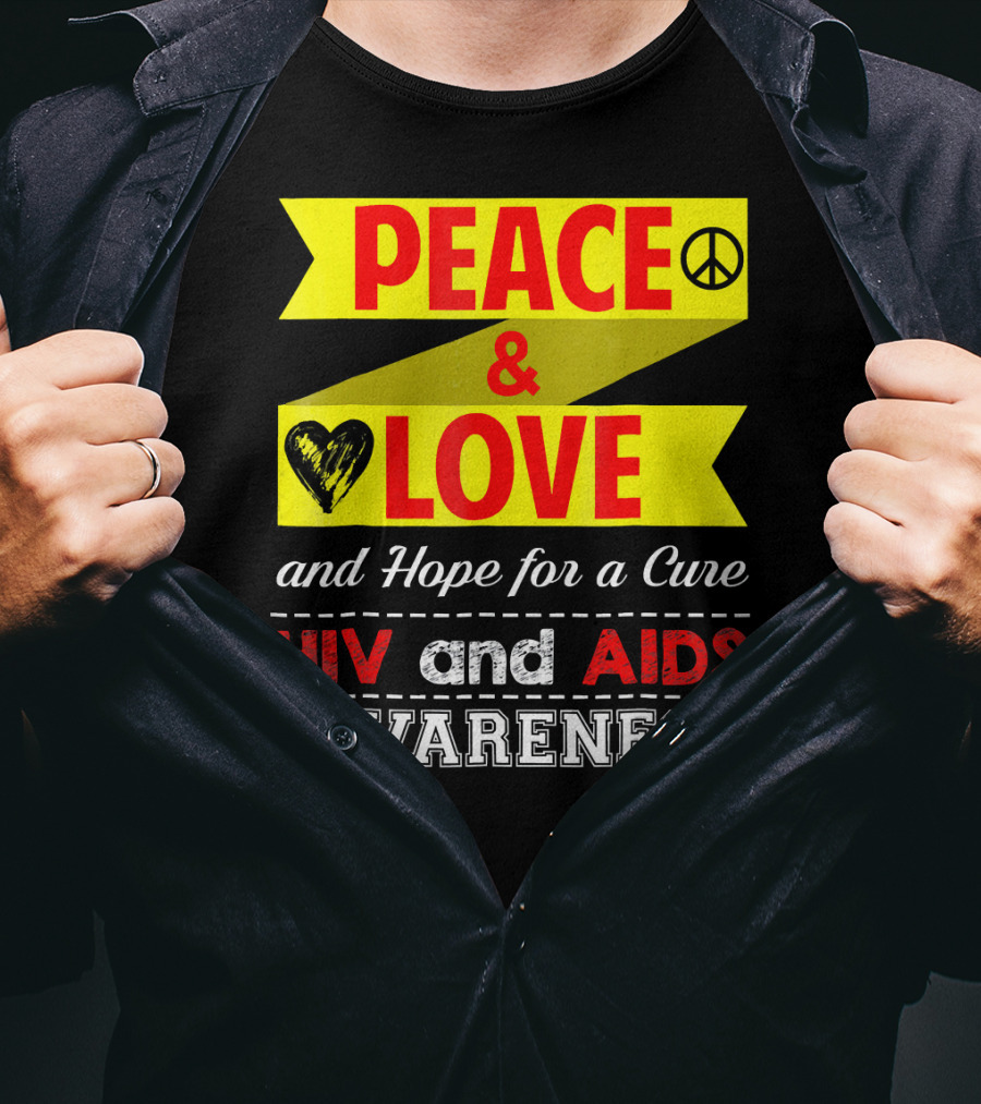 Peace And Love And Hope For A Cure HIV And AIDS Awareness T-Shirt