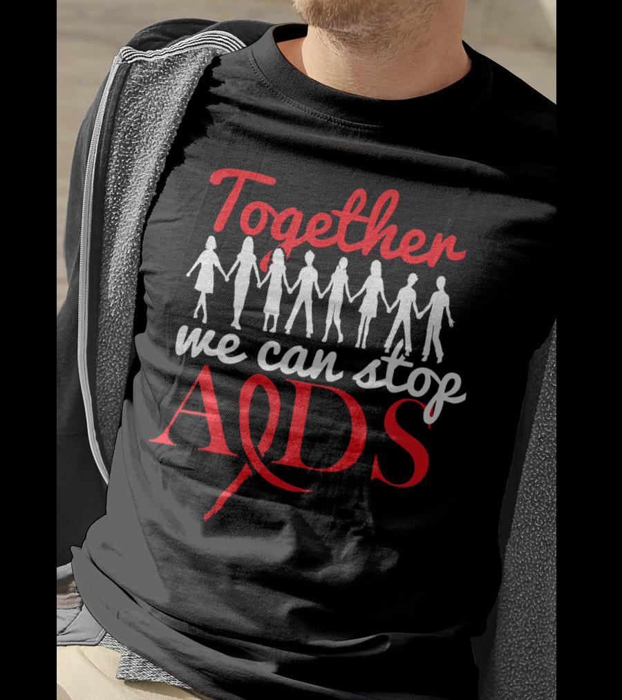 Together We Can Stop AIDS Awareness Day T-Shirt