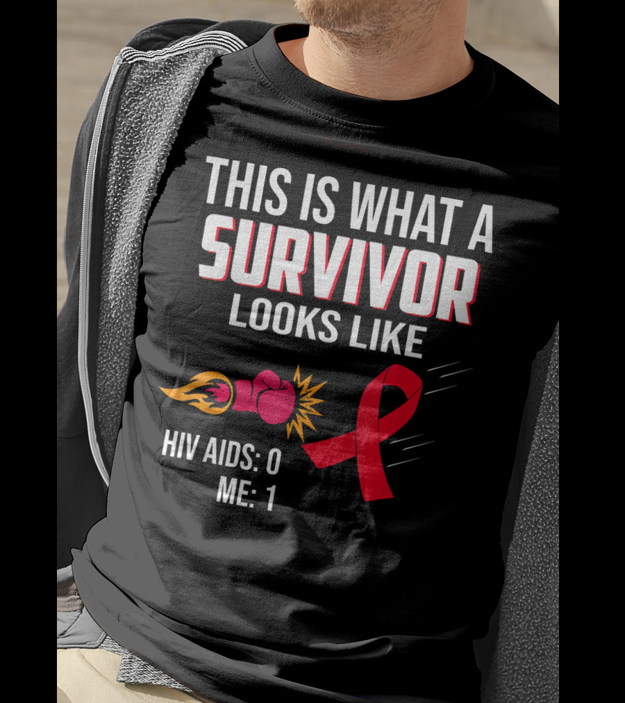 This Is What A Survivor Looks Like HIV AIDS 0 Me 1 T-Shirt