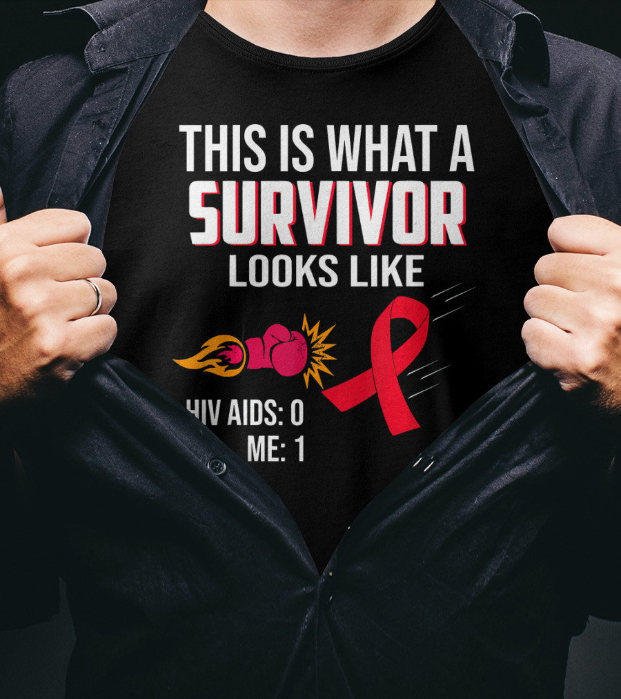 This Is What A Survivor Looks Like HIV AIDS 0 Me 1 T-Shirt