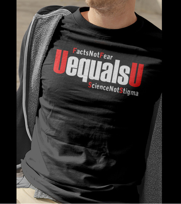 UEqualsU Facts Not Fear Science Not Stigma T-Shirt