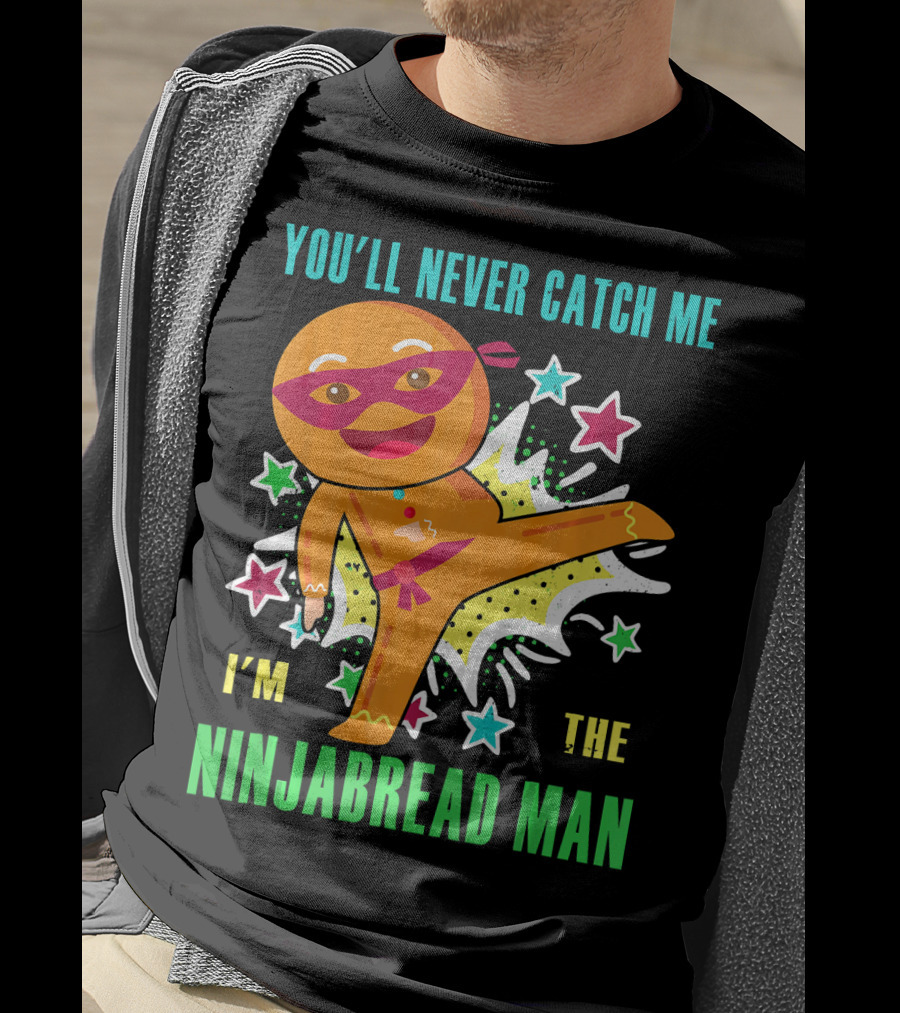 You'll Never Catch Me I'm The Ninjabread Man Funny Christmas Ninja Gingerbread T-Shirt