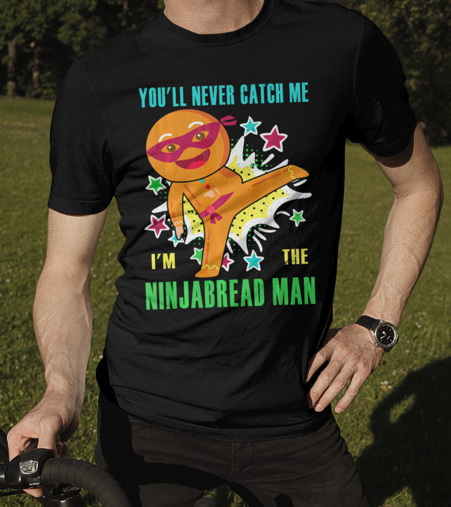 You'll Never Catch Me I'm The Ninjabread Man Funny Christmas Ninja Gingerbread T-Shirt