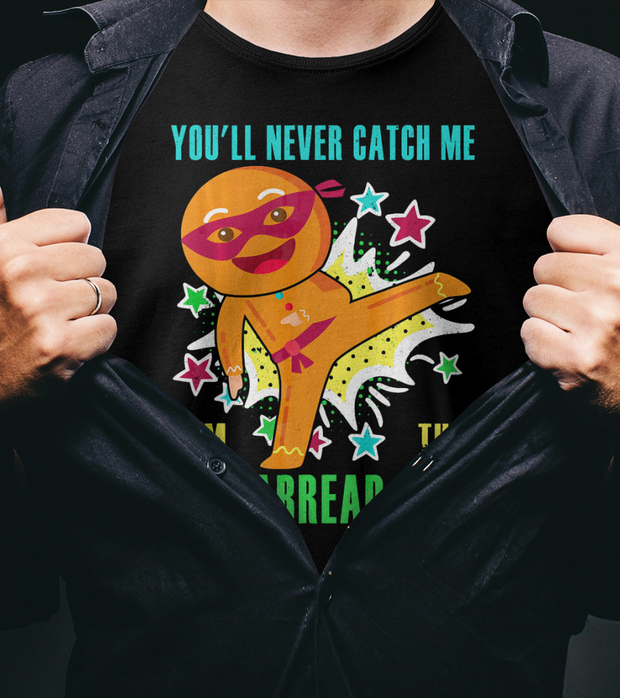 You'll Never Catch Me I'm The Ninjabread Man Funny Christmas Ninja Gingerbread T-Shirt