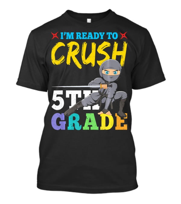 I'm Ready To Crush 5th Grade Ninja Girls T-Shirt