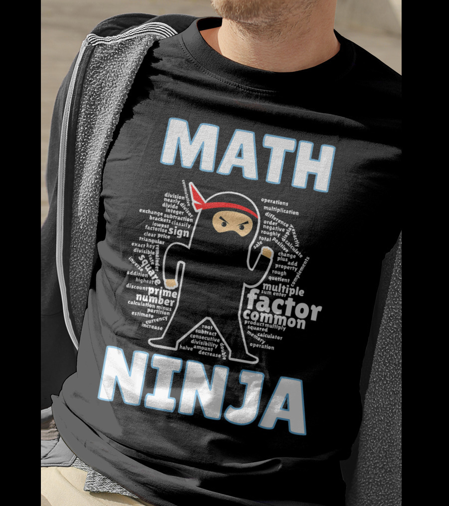 MATH NINJA Cool Maths Factor Prime Operations Multiplication Algebra Geometry Calculus Algebraic Expression T-Shirt