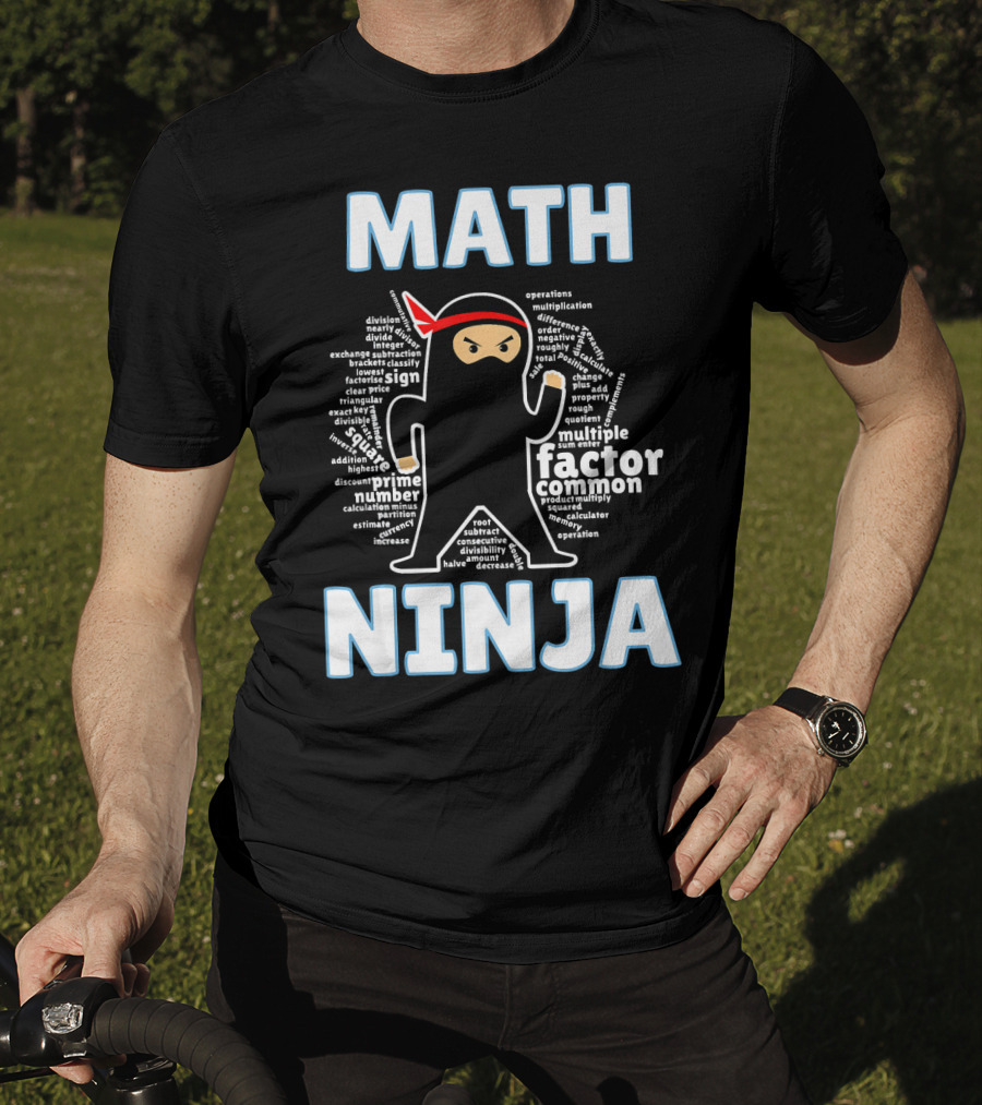 MATH NINJA Cool Maths Factor Prime Operations Multiplication Algebra Geometry Calculus Algebraic Expression T-Shirt