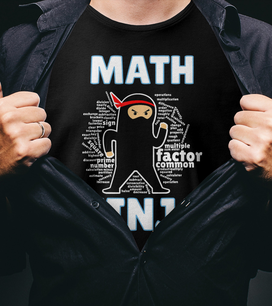 MATH NINJA Cool Maths Factor Prime Operations Multiplication Algebra Geometry Calculus Algebraic Expression T-Shirt