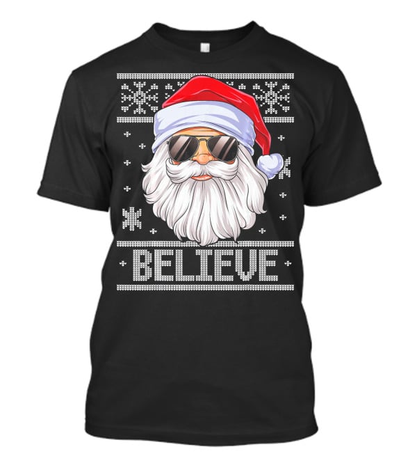 Santa Believe Christmas Sweater Design With Sunglasses And Snowflakes T-Shirt