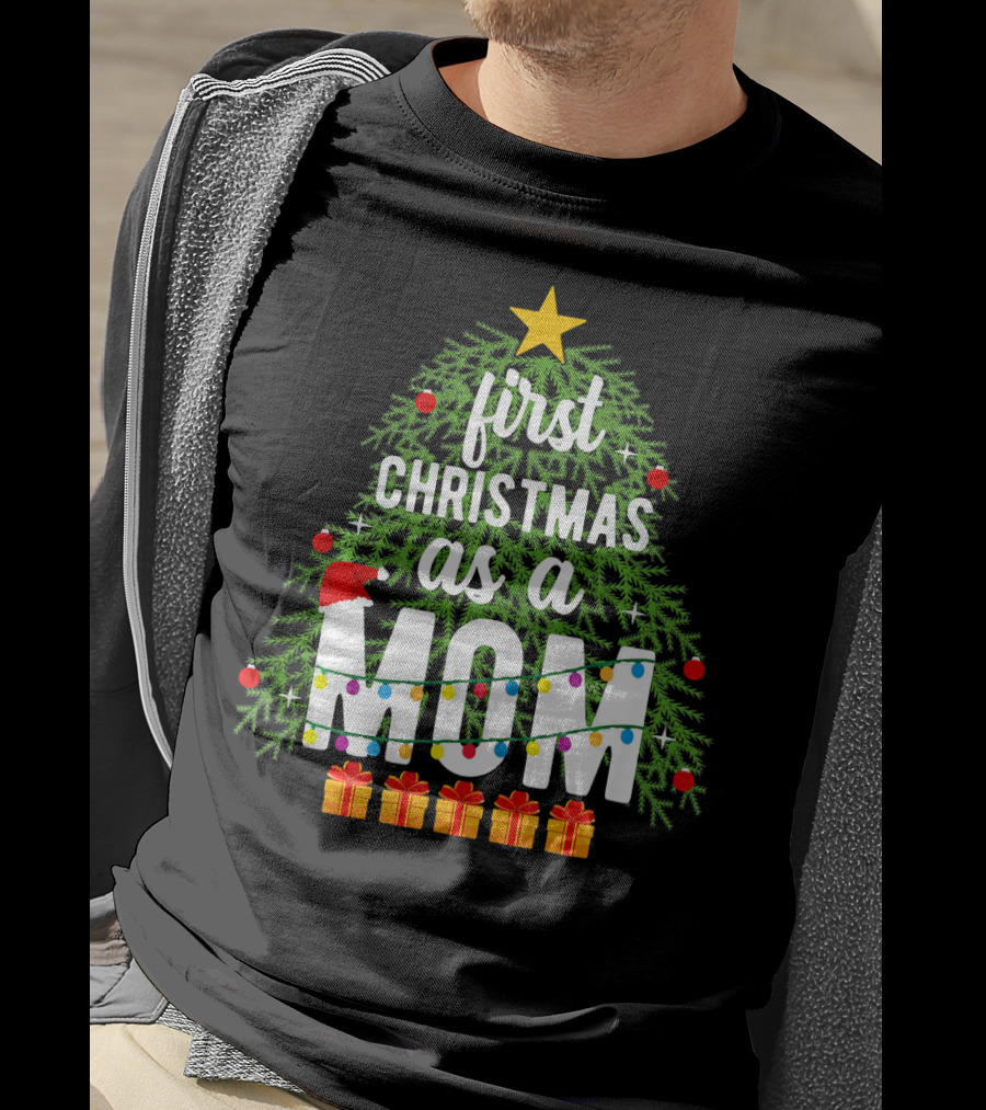 First Christmas As A Mom With Christmas Tree And Presents T-Shirt