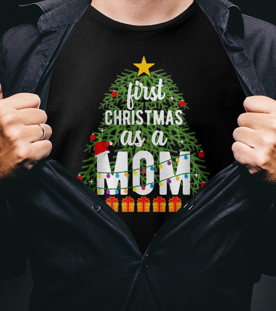 First Christmas As A Mom With Christmas Tree And Presents T-Shirt