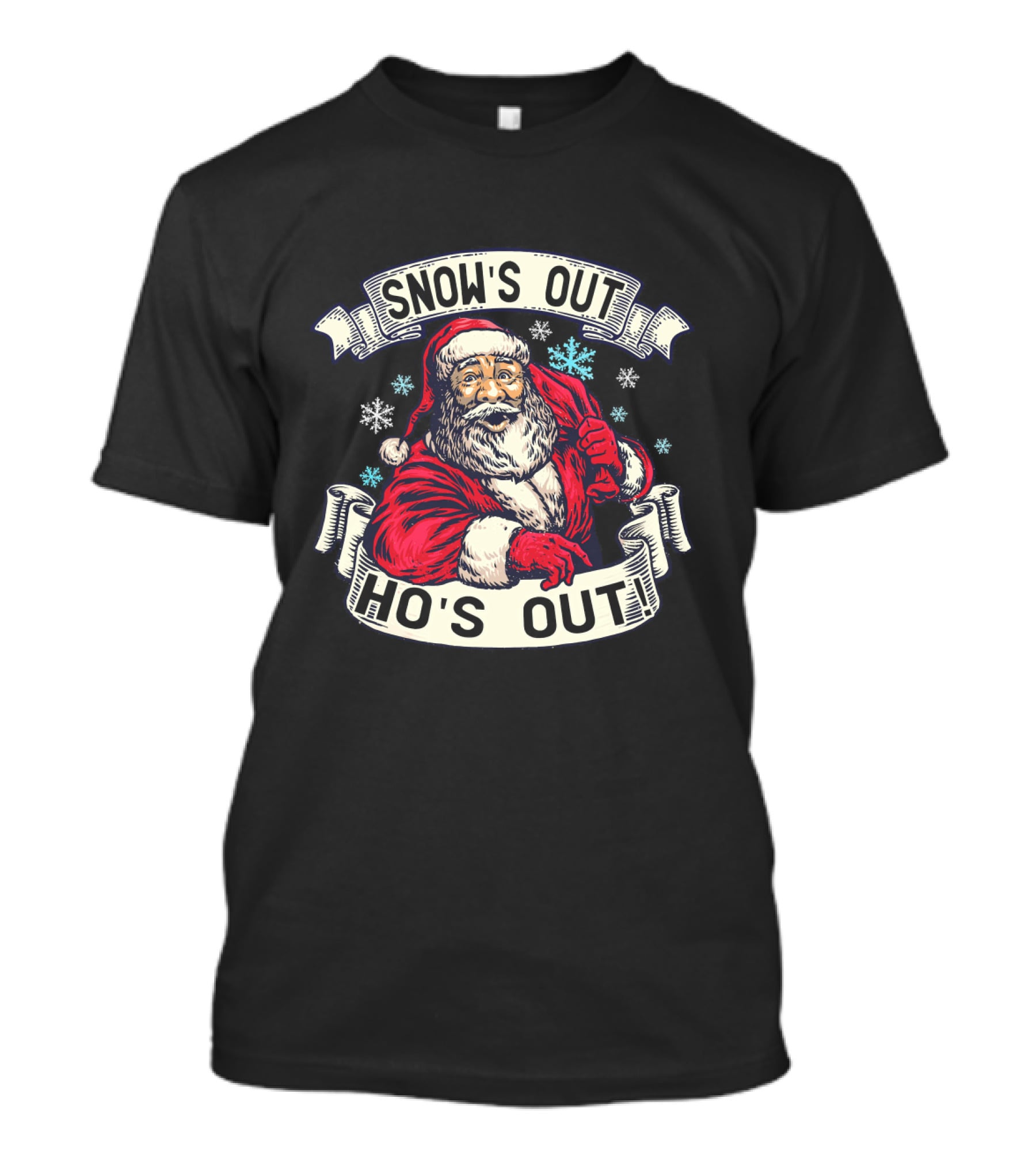 Snow's Out Ho's Out Funny Santa Xmas T-Shirt