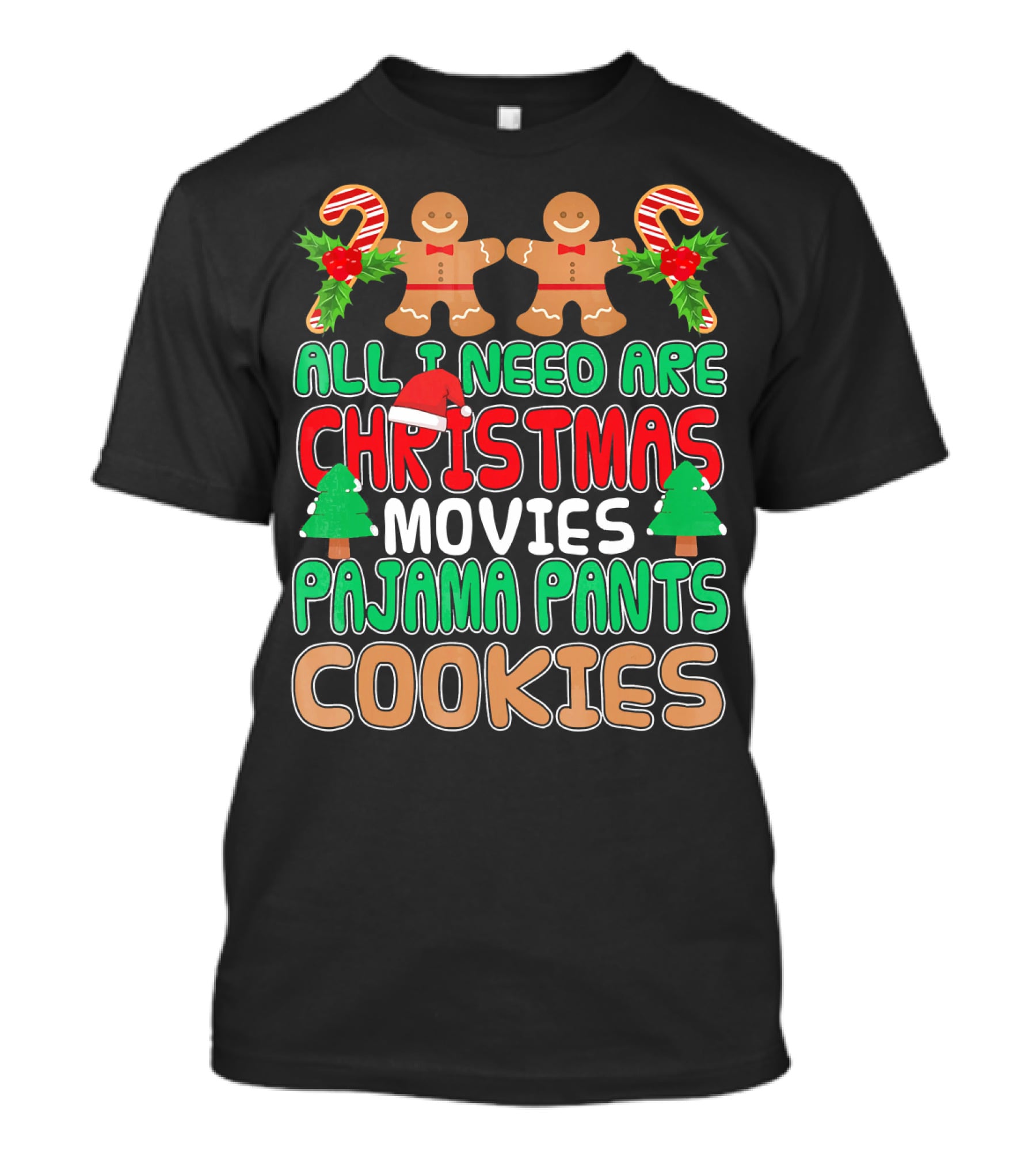 All I Need Are Christmas Movies Pajama Pants Cookies T-Shirt