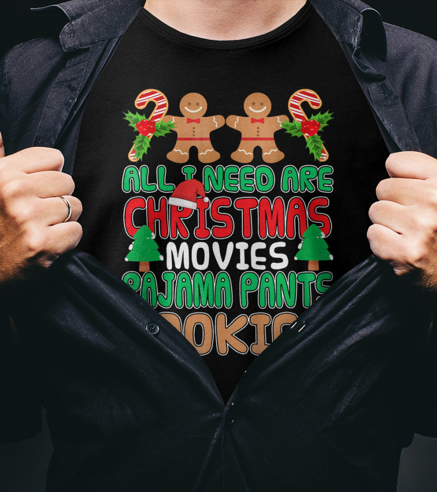 All I Need Are Christmas Movies Pajama Pants Cookies T-Shirt