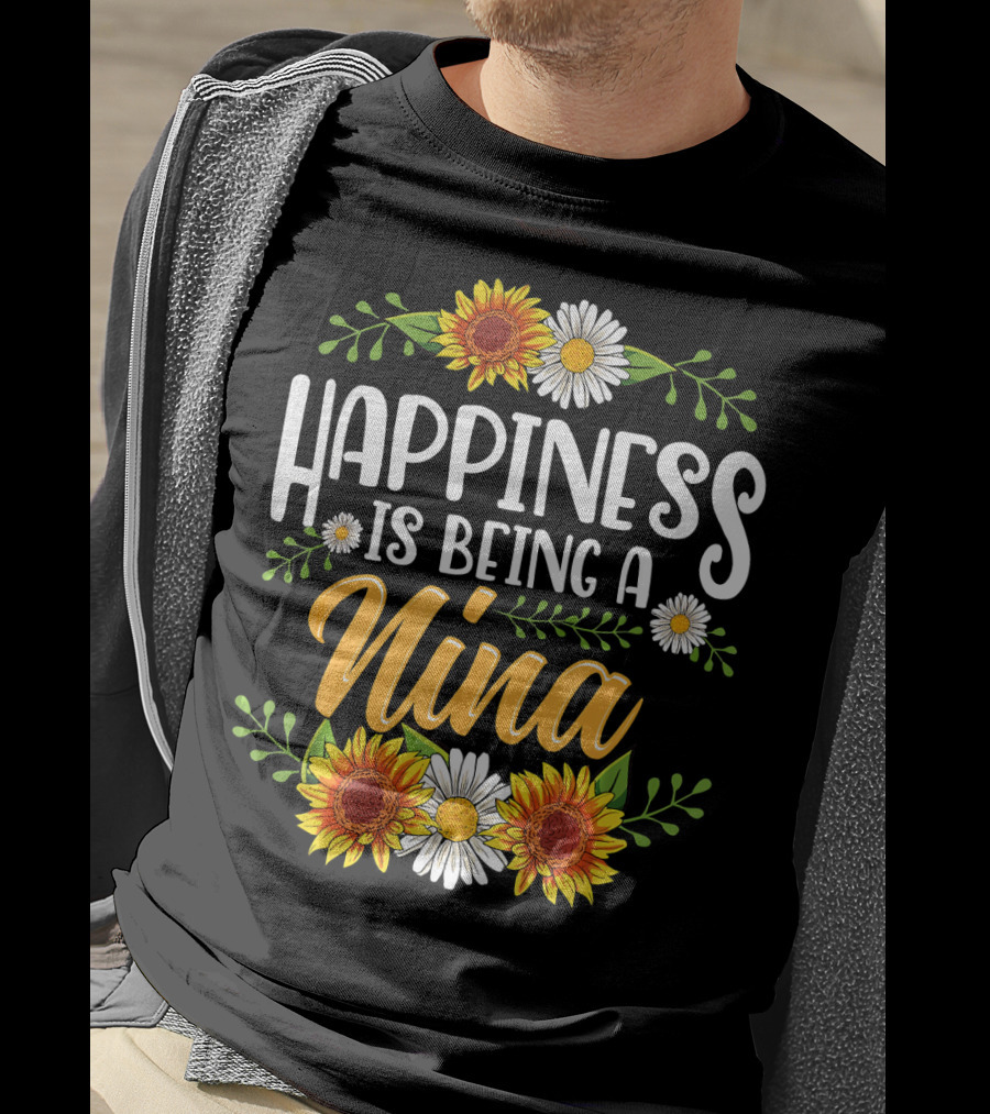 Happiness Is Being A Nina Sunflower Daisy Floral T-Shirt
