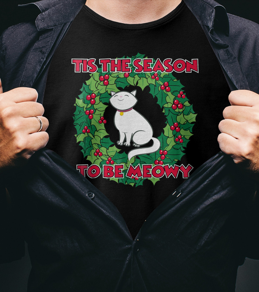 Tis The Season To Be Meowy Christmas Cat T-Shirt