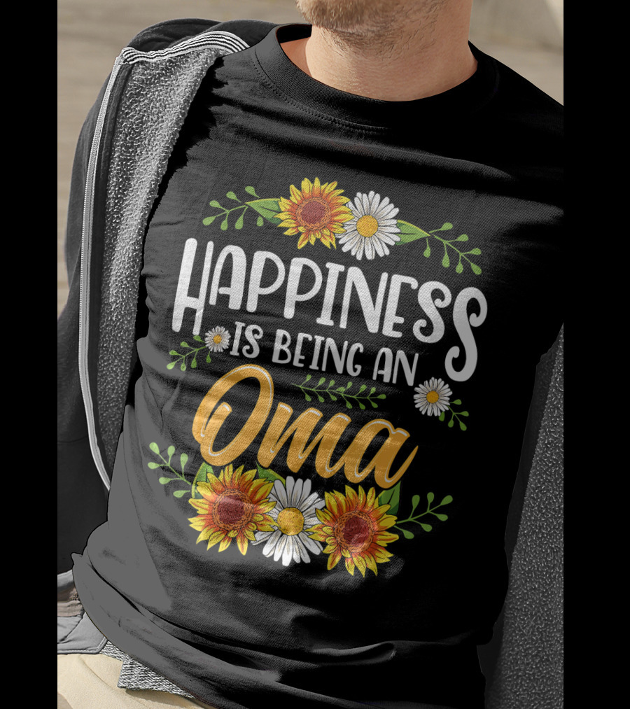 Happiness Is Being An Oma Sunflower And Daisy Floral T-Shirt