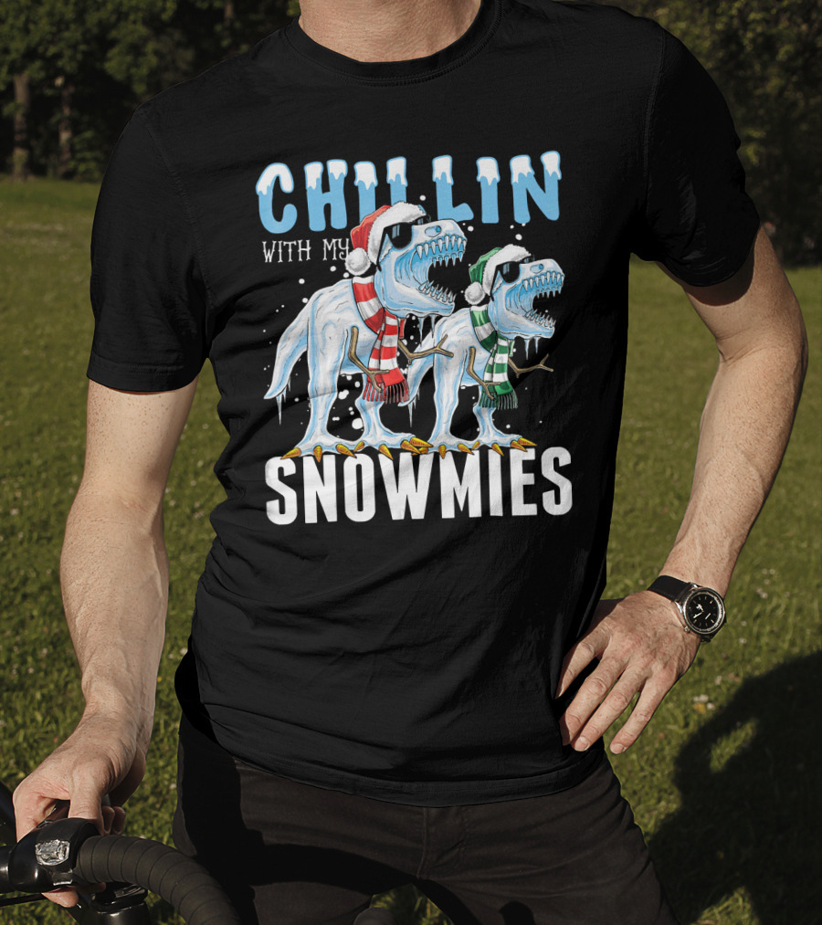 Chillin With My Snowmies Christmas Dinos Santa Hat Scarves Sunglasses Festive Fun T-Shirt