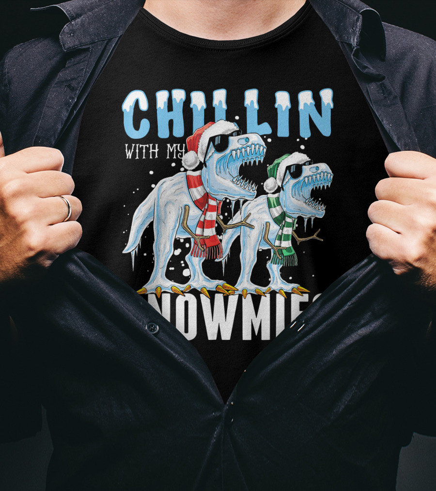 Chillin With My Snowmies Christmas Dinos Santa Hat Scarves Sunglasses Festive Fun T-Shirt