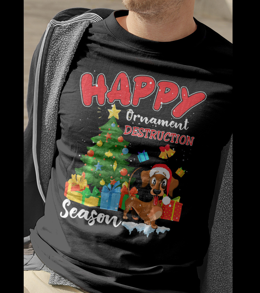 HAPPY Ornament Destruction Season Dachshund Christmas Tree And Gifts T-Shirt