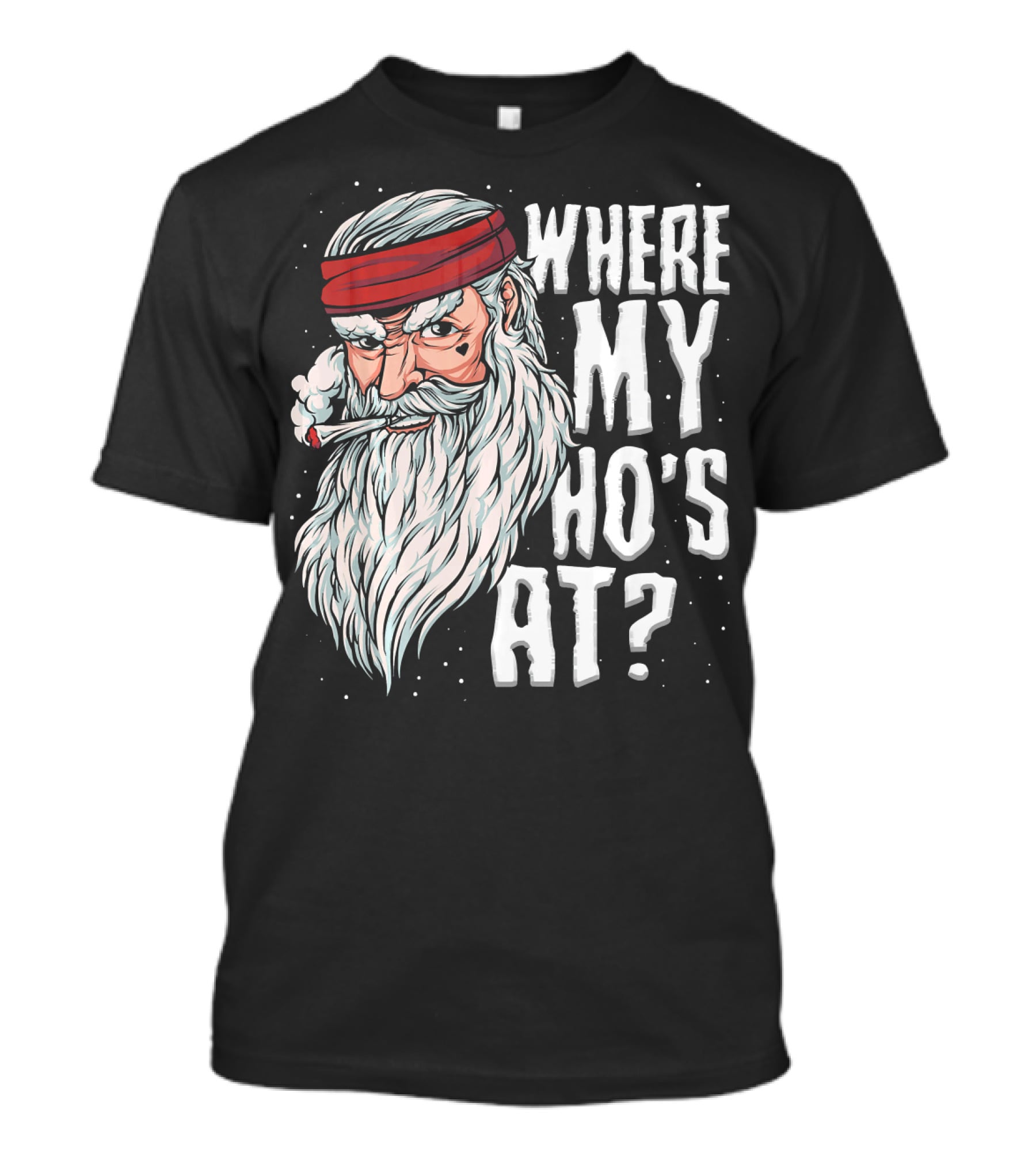 Where My Ho's At Sarcastic Santa Clause Smoking Image T-Shirt