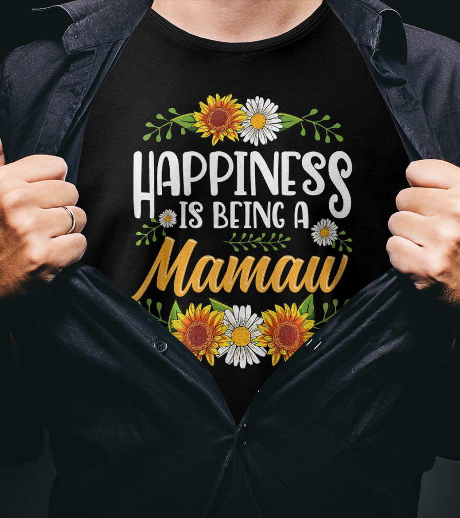 Happiness Is Being A Mamaw With Sunflowers And Daisies T-Shirt